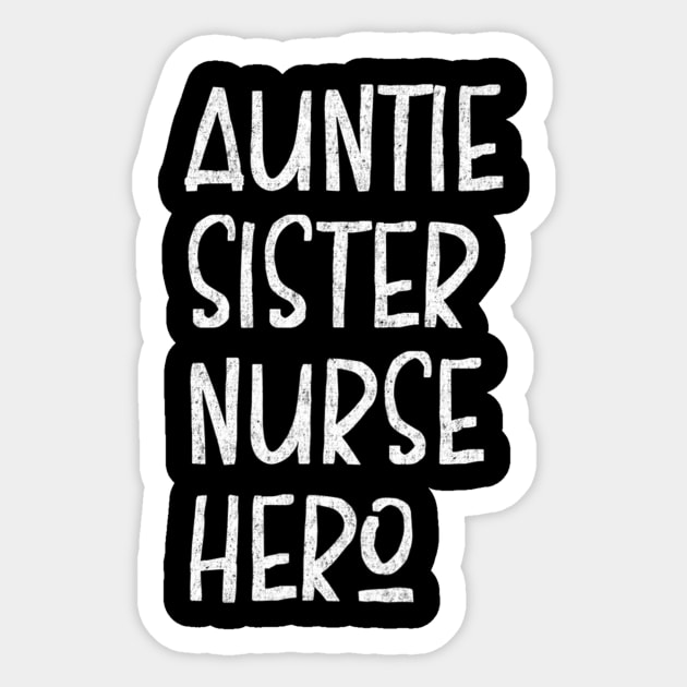 Auntie Sister Nurse Hero  Inspirational Aunt Sticker by Stick Figure103